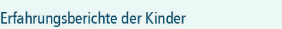 Erfahrungsberichte der Kinder