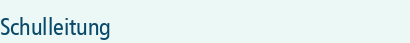 Schulleitung
