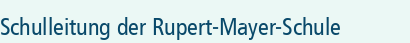 Schulleitung der Rupert-Mayer-Schule