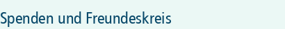 Spenden und Freundeskreis