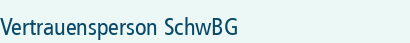 Vertrauensperson SchwBG